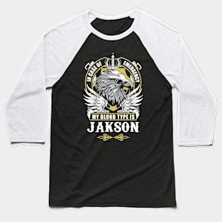 Jakson Name T Shirt - In Case Of Emergency My Blood Type Is Jakson Gift Item Baseball T-Shirt